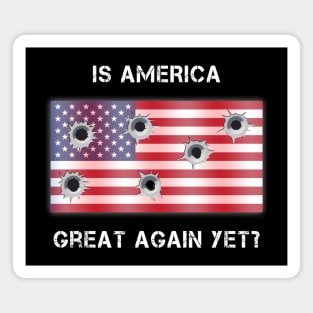 Is America Great Again Yet? Magnet